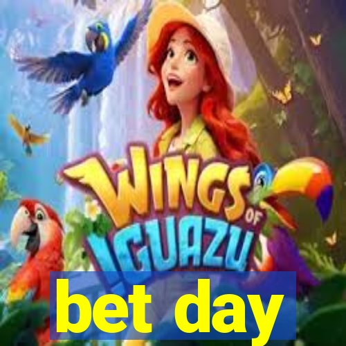 bet day